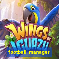 football manager 2019 fm scout